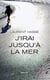 J'irai jusqu'à la mer