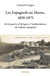 Les Espagnols au Maroc, 1859-1975 - de la guerre d'Afrique à l'indépendance du Sahara Espagnol