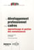 Le developpement professionnel des cadres - apprentissage et gestion des connaissances