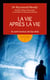 La vie après la vie - ils sont revenus de l'au-delà