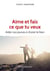 Aime et fais ce que tu veux - aider nos jeunes à choisir le bien