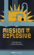 Mission explosive