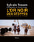 L'or noir des steppes - voyage aux sources de l'énergie