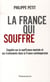 La France qui souffre - enquête sur la souffrance mentale et ses traitements dans la France contemporaine