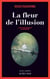 La fleur de l'illusion
