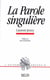 La parole singulière