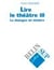 Lire le théâtre III : Le dialogue de théâtre