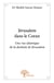 Jérusalem dans le Coran - une vue islamique de la destinée de Jérusalem