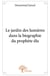 Le jardin des lumières dans la biographie du prophète élu