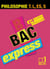 Philosophie Terminale L, ES, S : Bac express