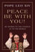 Peace Be with You! - My Words to the Church and to the World