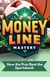 Moneyline Mastery: How the Pros Beat the Sportsbook