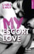 My escort love - Tome 02