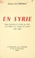 En Syrie - Pages détachées du carnet de route d'un officier de l'armée du Levant. (1921-1927)