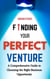 Finding Your Perfect Venture: A Comprehensive Guide to Choosing the Right Business Opportunity