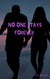 No One Stays Forever