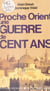 Proche-Orient : Une guerre de cent ans