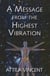 A Message From The Highest Vibration