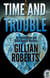 Time and Trouble