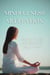 Mindfulness Meditation: Achieving Tranquility and Emotional Healing through Practice