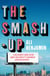 The Smash-Up - a delicious satire from a breakout voice in literary fiction