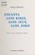 Enfants, sans rires, sans jeux, sans joies - Poèmes et contes Antillais pour enfants