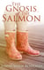The Gnosis of the Salmon