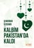 Kalbim Pakistan'da Kaldı