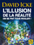 L'illusion de la réalité, on se fait tous rouler ! - Les révélations les plus complètes jamais écrites sur l'humanité