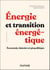 Énergie et transition énergétique - Économie, histoire et géopolitique