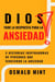 Dios tiene la respuesta para la ansiedad: 5 historias inspiradoras de personas que vencieron la ansiedad