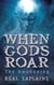 When Gods Roar  "The Awakening"