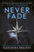 Never Fade - Book Two in the heart-stopping dystopian series from the bestselling author of LORE