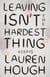 Leaving Isn't the Hardest Thing - Essays