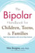 The Bipolar Handbook for Children, Teens, and Families - Real-Life Questions with Up-to-Date Answers