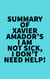 Summary of  Xavier Amador's I Am Not Sick, I Don't Need Help!