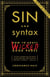 Sin and Syntax - How to Craft Wicked Good Prose