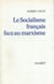 Le socialisme français face au marxisme
