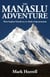 The Manaslu Adventure: Three Hapless Friends Try to Climb a Big Mountain - Footsteps on the Mountain Diaries