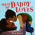 What My Daddy Loves