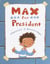 Max for President