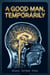 A Good Man, Temporarily