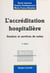 L'accréditation hospitalière : gestion et services de soins - Mise à jour au 15 avril 1997