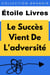 Le Succès Vient De L'adversité - Collection Grandir, #16