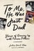 To Me, He Was Just Dad - Stories of Growing Up with Famous Fathers