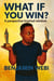 What If You Win? A perspective-inspired mindset.