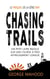 Chasing Trails: Un petit livre rigolo sur une course à pied affreusement longue - DNF Series French