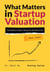 What Matters in Startup Valuation - Startup, #1
