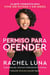 Permission to Offend \ Permiso para ofender - La guía compasiva para vivir sin filtros y sin miedo