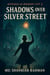 Mysteries of Midnight City 2: Shadows Over Silver Street by Md. Shahriar Rahman - Mysteries of Midnight City, #2